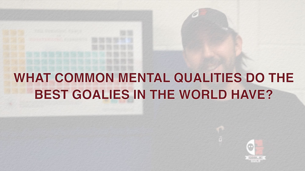 Mental Qualities That The Best Goalies Have